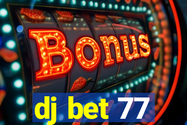 dj bet 77